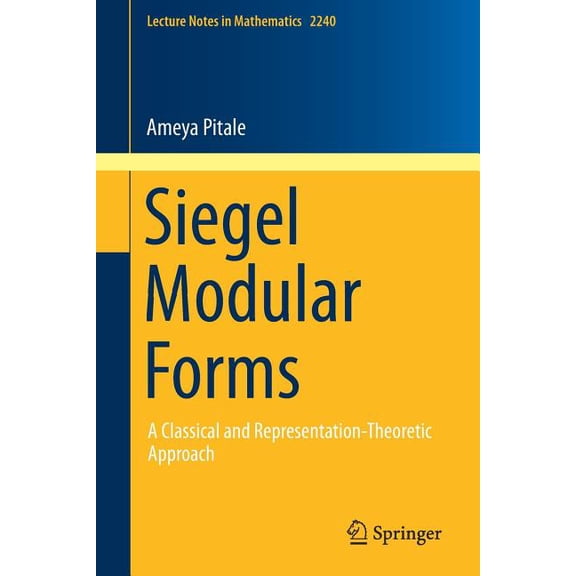 Lecture Notes in Mathematics Siegel Modular Forms: A Classical and Representation-Theoretic Approach, Book 2240, (Paperback)