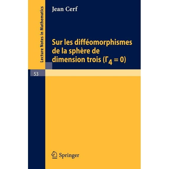 Lecture Notes in Mathematics Sur Les Diffeomorphismes de la Sphere de Dimensions Trois (Gamma 4=0), Book 53, (Paperback)