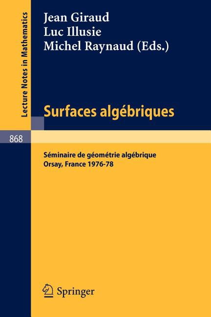 Surfaces Math Book Lecture Notes in Mathematics Surfaces Algebriques: Seminaire de ...