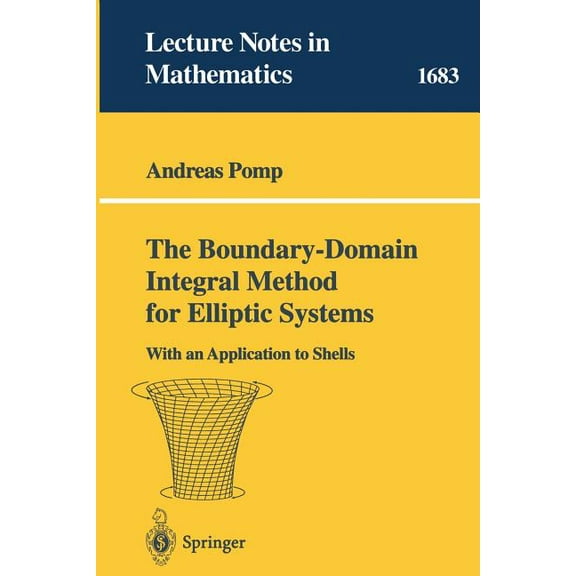 Lecture Notes in Mathematics The Boundary-Domain Integral Method for Elliptic Systems: With Application to Shells, Book 1683, (Paperback)