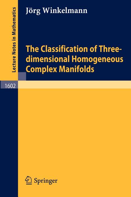 Lecture Notes in Mathematics The Classification of Three-Dimensional ...