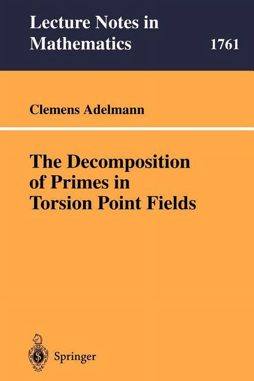 Lecture Notes in Mathematics The Decomposition of Primes in Torsion Point Fields, Book 1761, (Paperback)