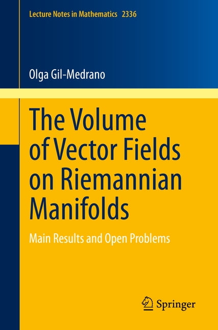 Lecture Notes in Mathematics The Volume of Vector Fields on Riemannian Manifolds: Main Results and Open Problems, Book 2336, (Paperback)
