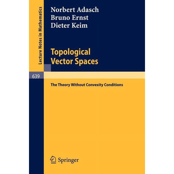 Lecture Notes in Mathematics Topological Vector Spaces: The Theory Without Convexity Conditions, Book 639, (Paperback)