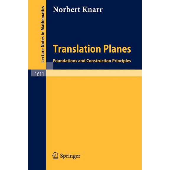 Lecture Notes in Mathematics Translation Planes: Foundations and Construction Principles, Book 1611, (Paperback)