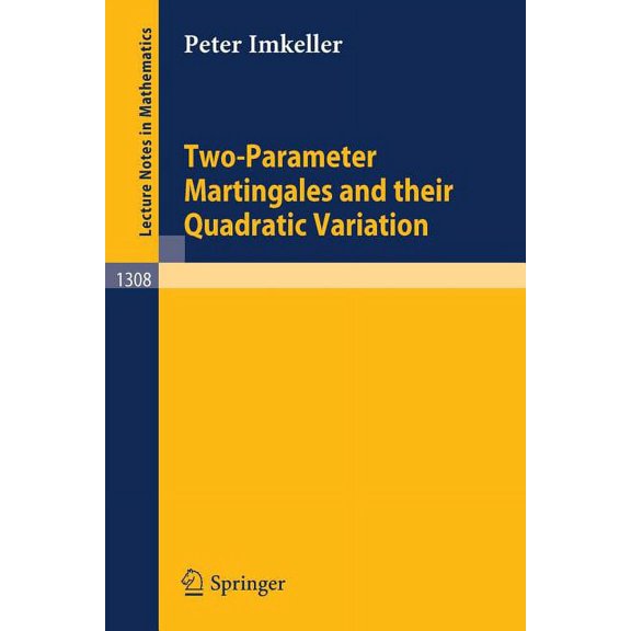 Lecture Notes in Mathematics Two-Parameter Martingales and Their Quadratic Variation, Book 1308, (Paperback)