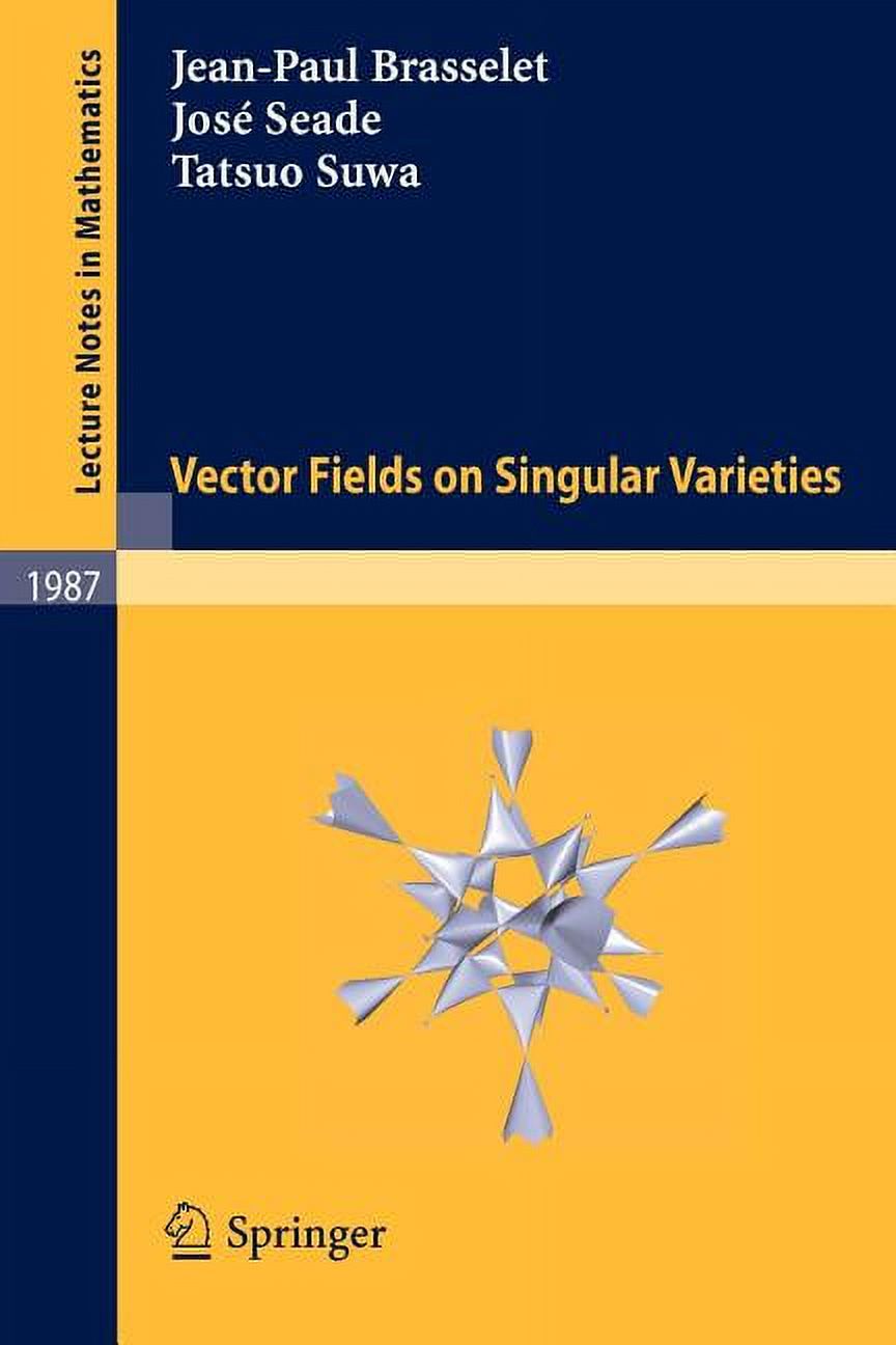 Lecture Notes in Mathematics Vector Fields on Singular Varieties, Book 1987, (Paperback)