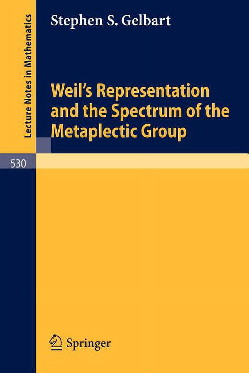 Metaplectic Lecture Notes in Mathematics Weil's Representation and the Spectrum of ...