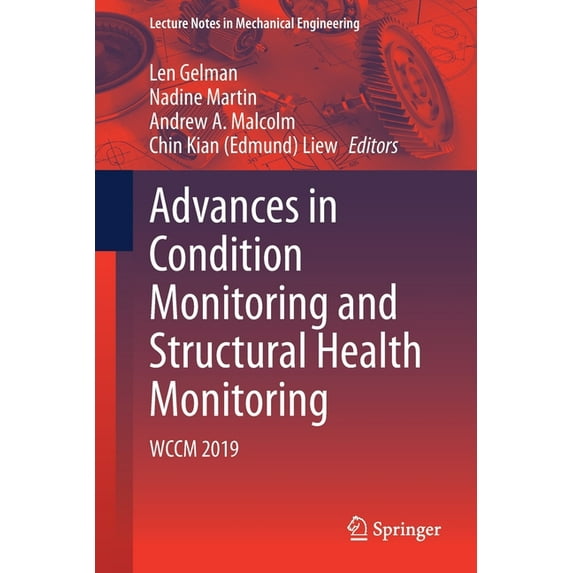 Lecture Notes in Mechanical Engineering Advances in Condition Monitoring and Structural Health Monitoring: Wccm 2019, (Paperback)