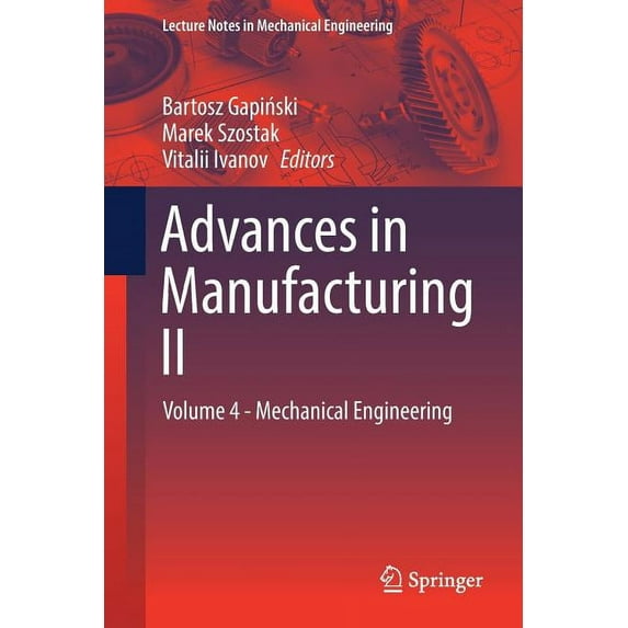 Lecture Notes in Mechanical Engineering Advances in Manufacturing II: Volume 4 - Mechanical Engineering, (Paperback)