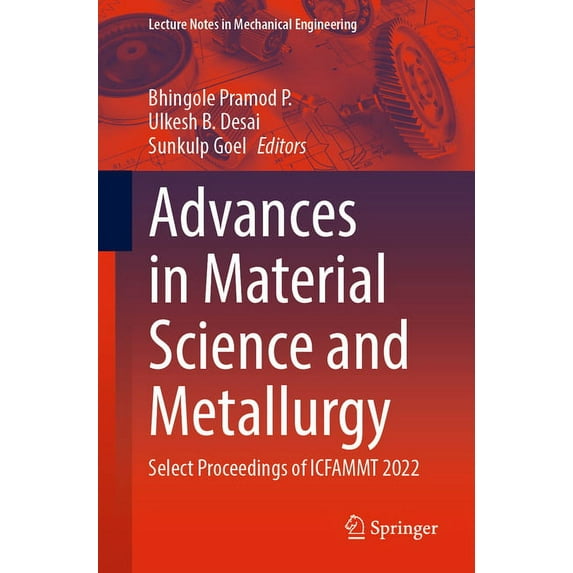 Lecture Notes in Mechanical Engineering Advances in Material Science and Metallurgy: Select Proceedings of Icfammt 2022, (Paperback)