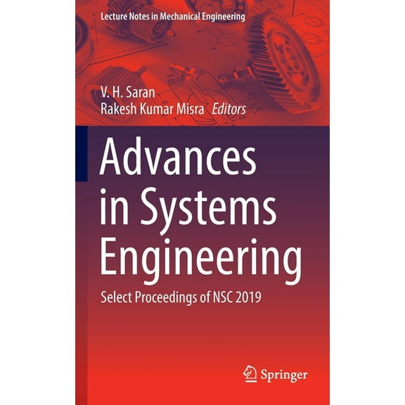 Lecture Notes in Mechanical Engineering Advances in Systems Engineering: Select Proceedings of Nsc 2019, (Hardcover)