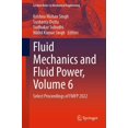 thumbnail image 1 of Lecture Notes in Mechanical Engineering Fluid Mechanics and Fluid Power, Volume 6: Select Proceedings of Fmfp 2022, (Paperback), 1 of 1