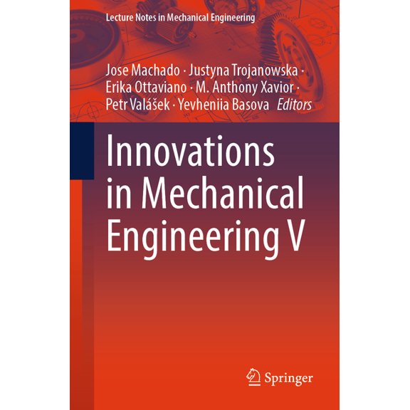 Lecture Notes in Mechanical Engineering Innovations in Mechanical Engineering V, (Paperback)