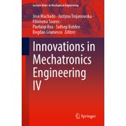 Lecture Notes in Mechanical Engineering Innovations in Mechatronics Engineering IV, Paperback