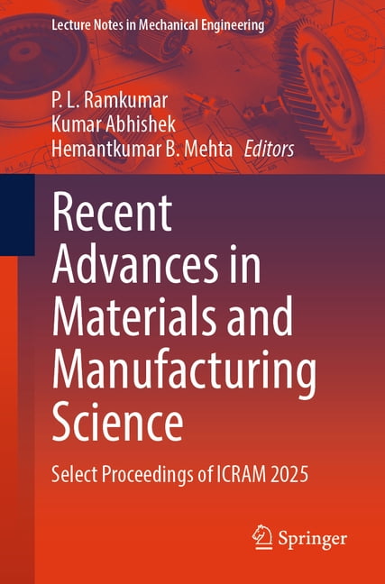 Lecture Notes in Mechanical Engineering Recent Advances in Materials and Manufacturing Science: Select Proceedings of Icram 2025, (Paperback)