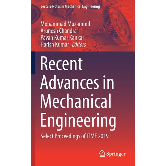Lecture Notes in Mechanical Engineering Recent Advances in Mechanical Engineering: Select Proceedings of Itme 2019, (Hardcover)