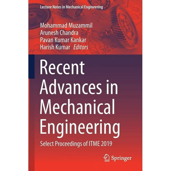 Lecture Notes in Mechanical Engineering Recent Advances in Mechanical Engineering: Select Proceedings of Itme 2019, (Paperback)