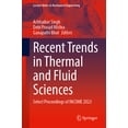 thumbnail image 1 of Lecture Notes in Mechanical Engineering Recent Trends in Thermal and Fluid Sciences: Select Proceedings of Income 2023, (Paperback), 1 of 1