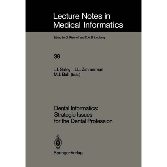 Lecture Notes in Medical Informatics Dental Informatics: Strategic Issues for the Dental Profession, Book 39, (Paperback)