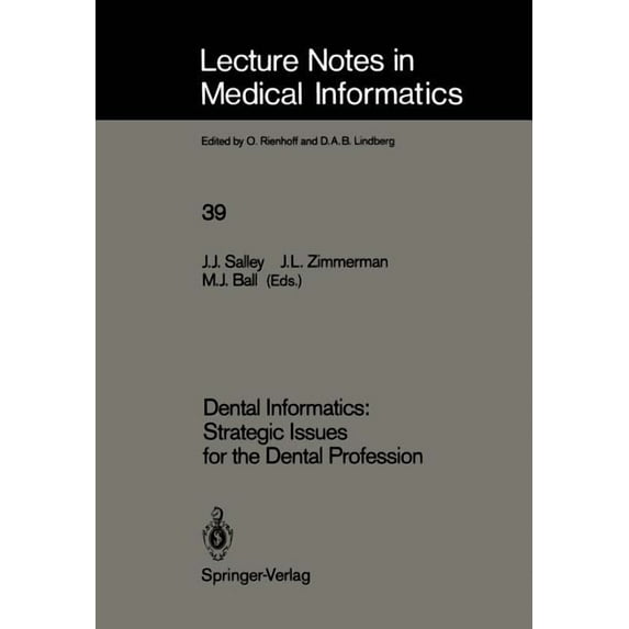 Lecture Notes in Medical Informatics Dental Informatics: Strategic Issues for the Dental Profession, Book 39, (Paperback)