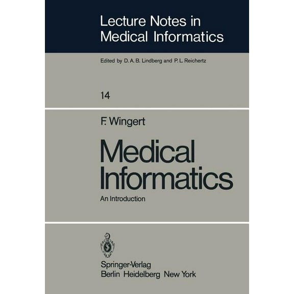 Lecture Notes in Medical Informatics Medical Informatics: An Introduction, Book 14, (Paperback)