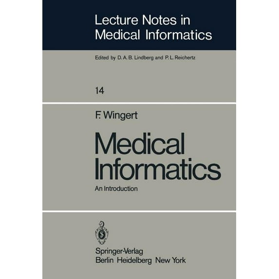 Lecture Notes in Medical Informatics Medical Informatics: An Introduction, Book 14, (Paperback)