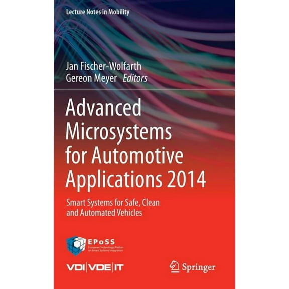 Lecture Notes in Mobility Advanced Microsystems for Automotive Applications 2014: Smart Systems for Safe, Clean and Automated Vehicles, (Hardcover)