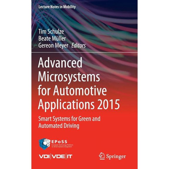 Lecture Notes in Mobility Advanced Microsystems for Automotive Applications 2015: Smart Systems for Green and Automated Driving, (Hardcover)