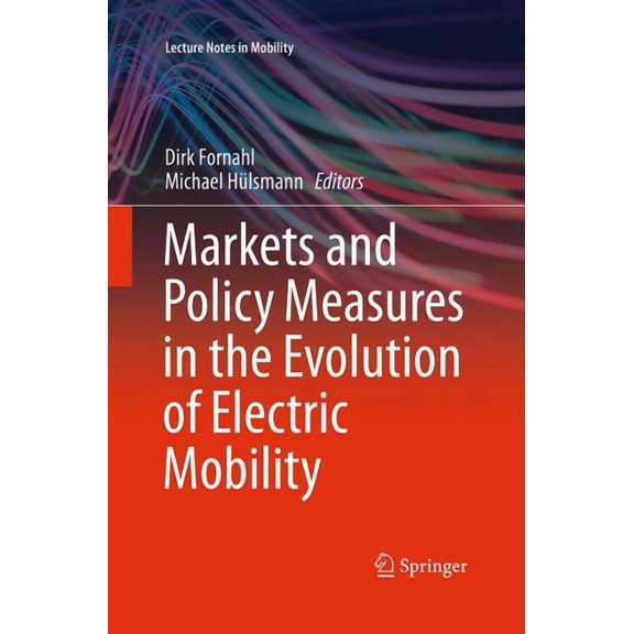 Lecture Notes in Mobility Markets and Policy Measures in the Evolution of Electric Mobility, (Paperback)