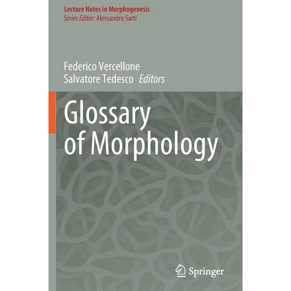 Lecture Notes in Morphogenesis Glossary of Morphology, (Paperback)