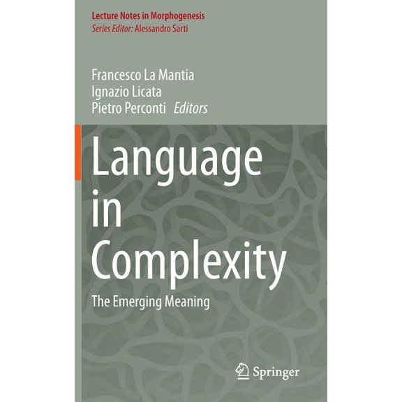 Lecture Notes in Morphogenesis Language in Complexity: The Emerging Meaning, (Hardcover)