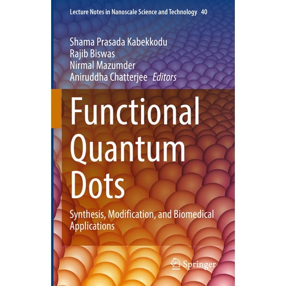 Lecture Notes in Nanoscale Science and T Functional Quantum Dots: Synthesis, Modification, and Biomedical Applications, Book 40, (Hardcover)