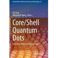 thumbnail image 1 of Lecture Notes in Nanoscale Science and T Core/Shell Quantum Dots: Synthesis, Properties and Devices, Book 28, (Paperback), 1 of 1