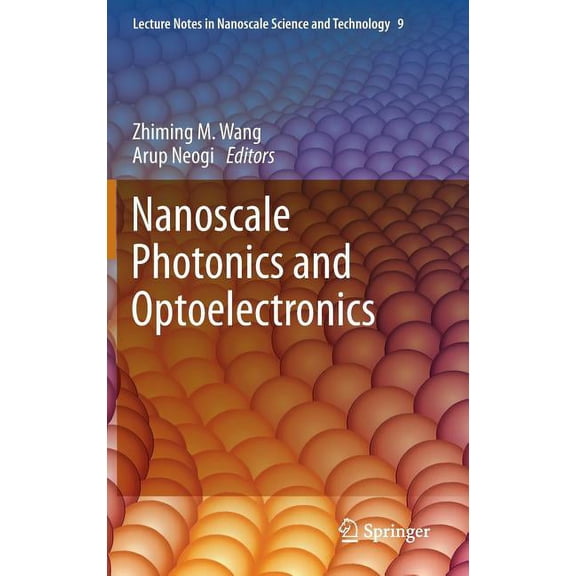 Lecture Notes in Nanoscale Science and T Nanoscale Photonics and Optoelectronics, Book 9, (Hardcover)