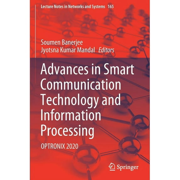 Lecture Notes in Networks and Systems Advances in Smart Communication Technology and Information Processing: Optronix 2020, Book 165, (Paperback)