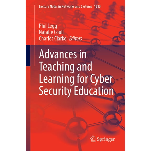 Lecture Notes in Networks and Systems Advances in Teaching and Learning for Cyber Security Education, Book 1213, (Paperback)