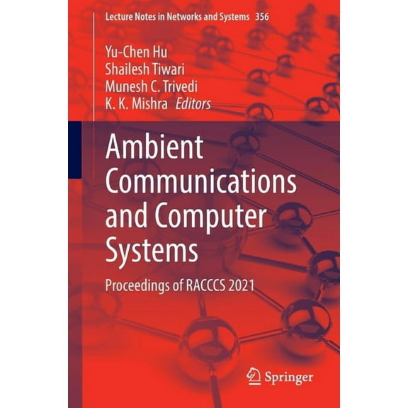 Lecture Notes in Networks and Systems Ambient Communications and Computer Systems: Proceedings of Racccs 2021, Book 356, (Paperback)