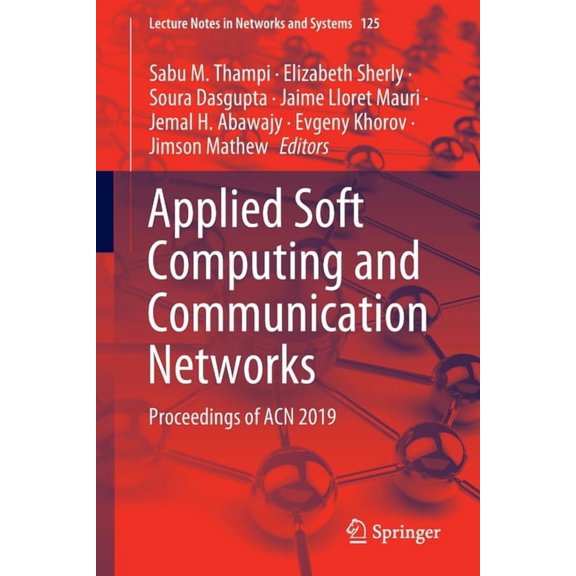 Lecture Notes in Networks and Systems Applied Soft Computing and Communication Networks: Proceedings of Acn 2019, Book 125, (Paperback)