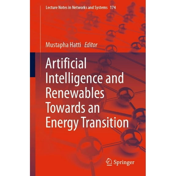 Lecture Notes in Networks and Systems Artificial Intelligence and Renewables Towards an Energy Transition, Book 174, (Paperback)