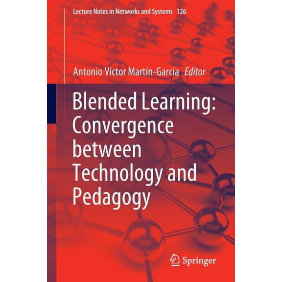 Lecture Notes in Networks and Systems Blended Learning: Convergence Between Technology and Pedagogy, Book 126, (Paperback)