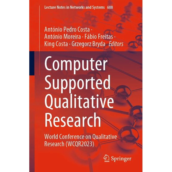 Lecture Notes in Networks and Systems Computer Supported Qualitative Research: World Conference on Qualitative Research (Wcqr2023), Book 688, (Paperback)