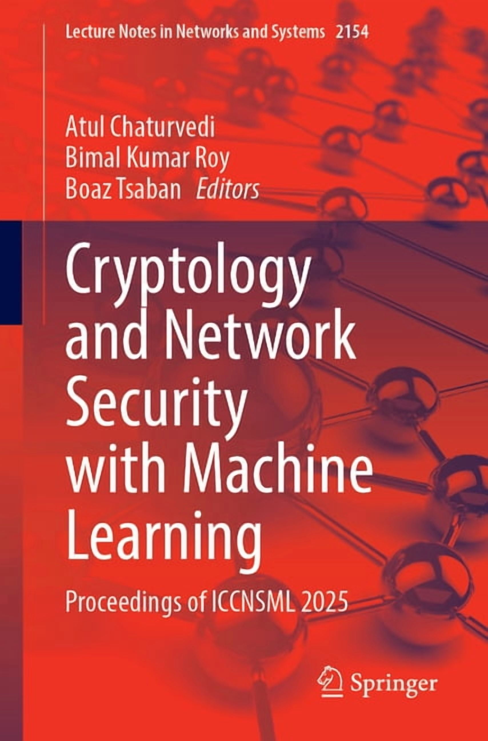 Lecture Notes in Networks and Systems Cryptology and Network Security with Machine Learning: Proceedings of Iccnsml 2025, Book 2154, (Paperback)