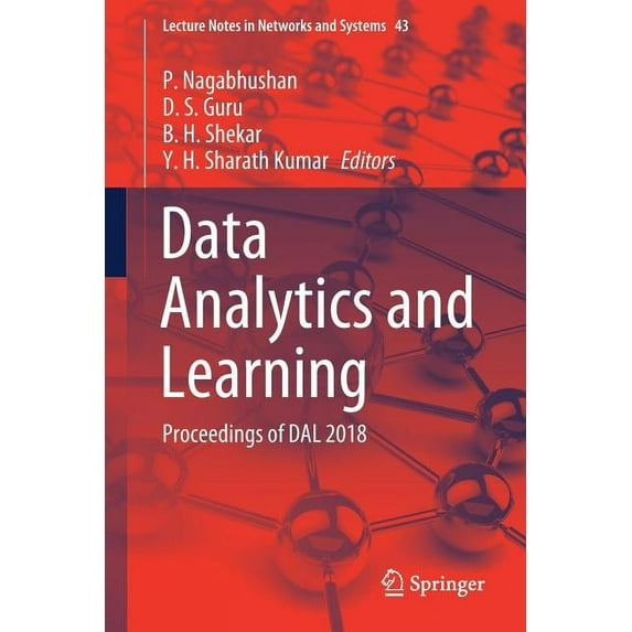 Lecture Notes in Networks and Systems Data Analytics and Learning: Proceedings of Dal 2018, Book 43, (Paperback)