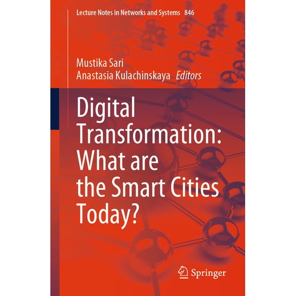 Lecture Notes in Networks and Systems Digital Transformation: What Are the Smart Cities Today?, Book 846, (Paperback)