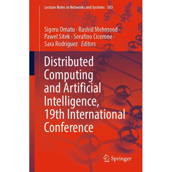 Lecture Notes in Networks and Systems Distributed Computing and Artificial Intelligence, 19th International Conference, Book 583, (Paperback)