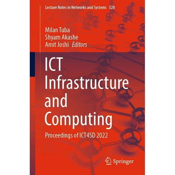 Lecture Notes in Networks and Systems ICT Infrastructure and Computing: Proceedings of Ict4sd 2022, Book 520, (Paperback)