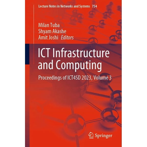 Lecture Notes in Networks and Systems ICT Infrastructure and Computing: Proceedings of Ict4sd 2023, Volume 3, Book 754, (Paperback)