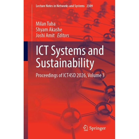 Lecture Notes in Networks and Systems ICT Systems and Sustainability: Proceedings of Ict4sd 2026, Volume 3, Book 2309, (Paperback)