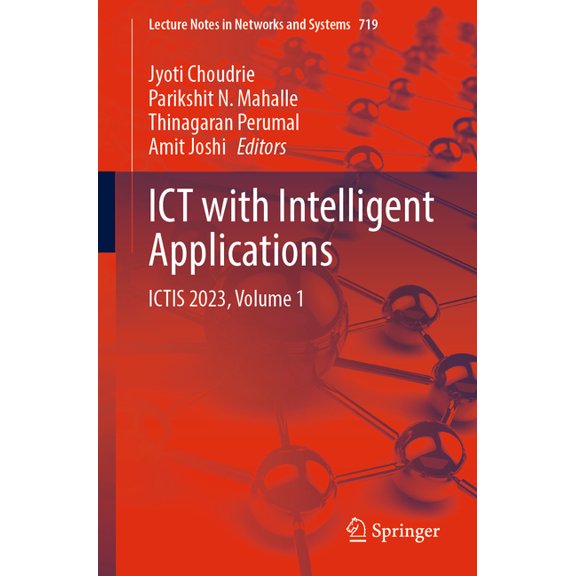 Lecture Notes in Networks and Systems ICT with Intelligent Applications: Ictis 2023, Volume 1, Book 719, (Paperback)